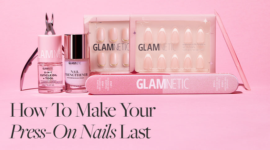 how-to-make-your-press-on-nails-last-longer-glamnetic