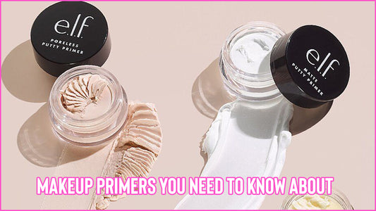 Makeup Primers You Need To Know About