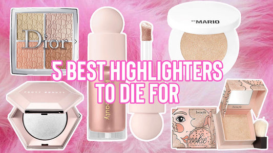 5 Best Highlighters To Die For